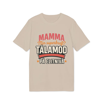 Mamma Tålamod På Elitnivå T-Shirt För Mamma Med Superkrafter 100% Ekologisk Bomull
