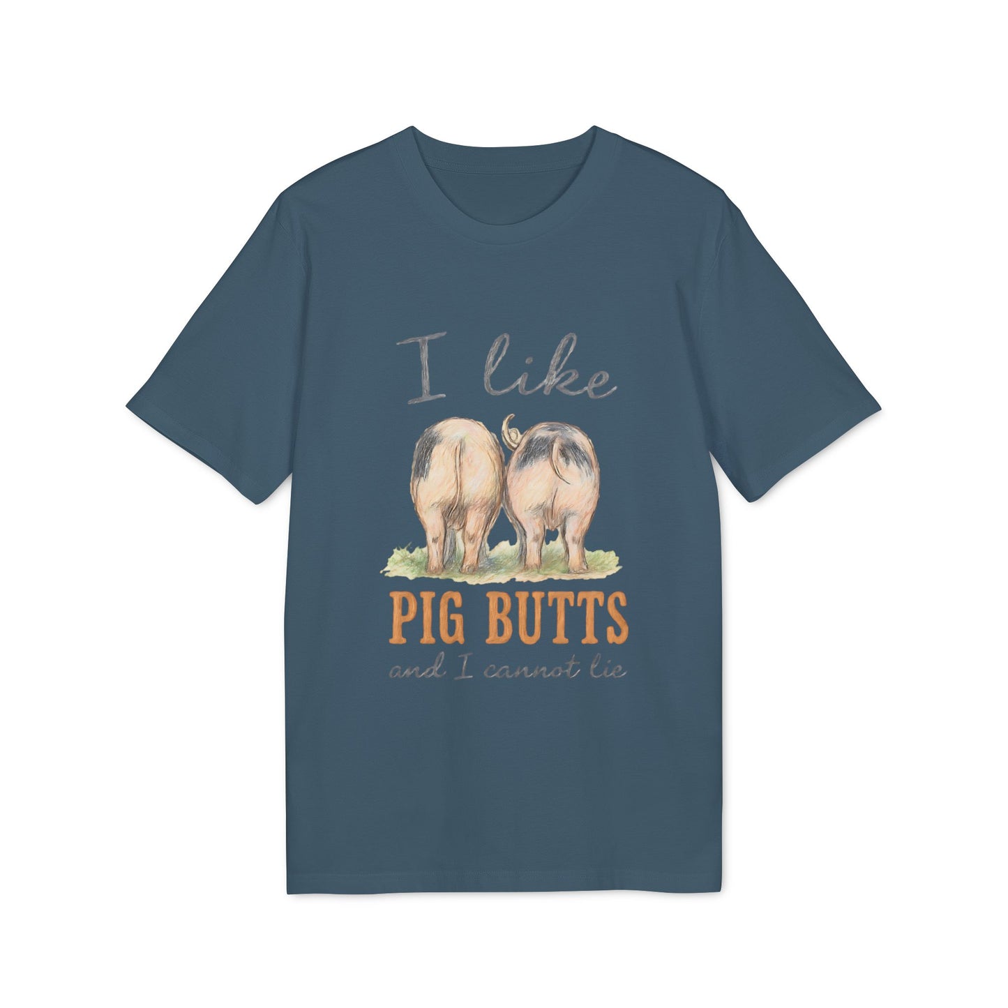 I Like Pig Butts T-Shirt Eco Vintage