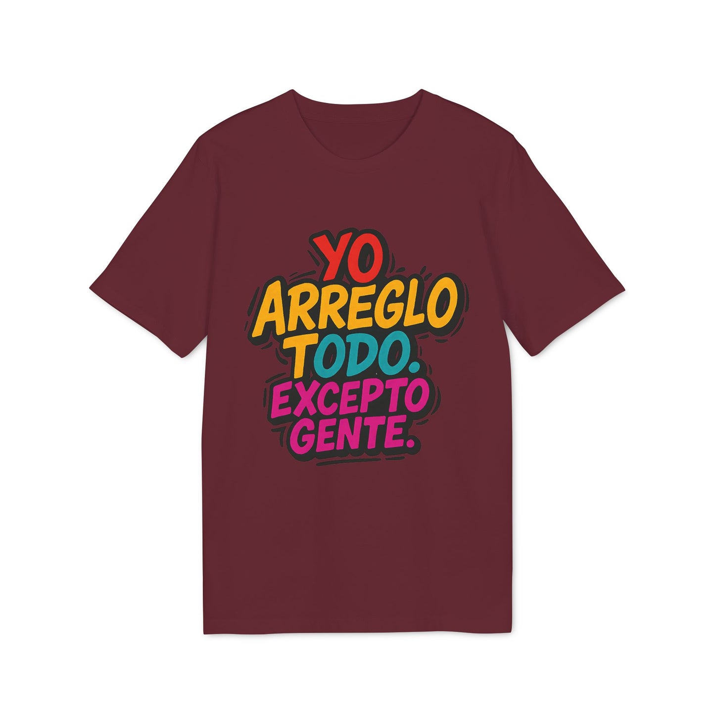 Arreglo Todo Excepto Gente T-shirt 100% Organic Cotton