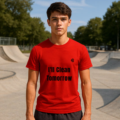 I'll Clean Tomorrow Organic T-shirt Teen