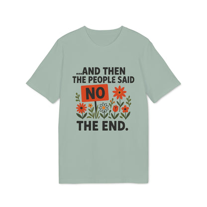 Alt Tag: And Then The People Said No Premium Unisex T-Shirt in sage green with floral graphic and “NO” slogan front print