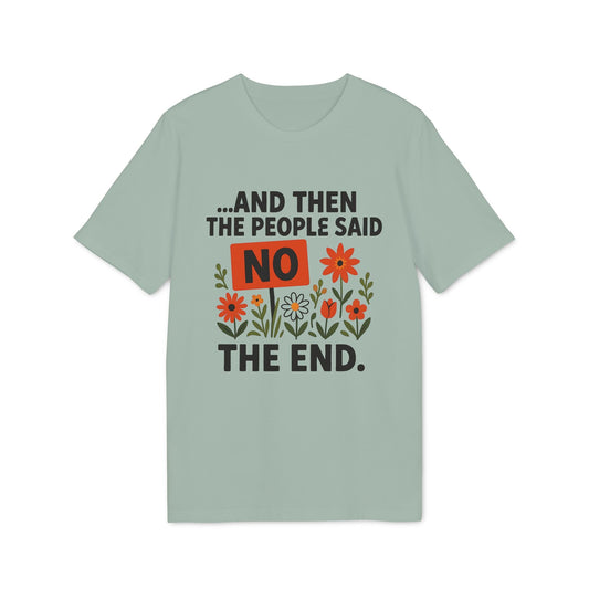 Alt Tag: And Then The People Said No Premium Unisex T-Shirt in sage green with floral graphic and “NO” slogan front print