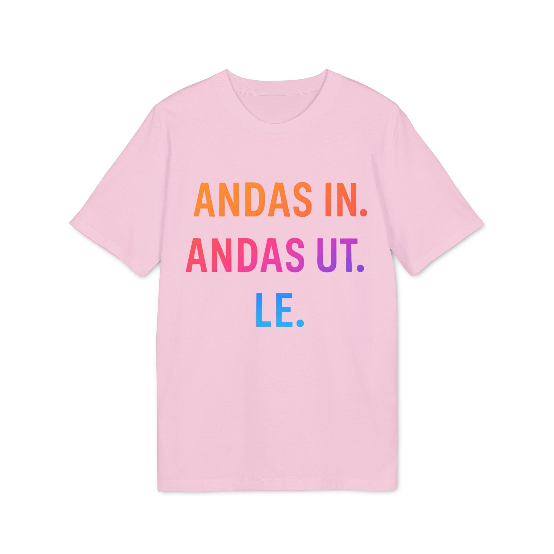 Alt Tag: Andas Andas Ut Le Budskap 100% Organic Cotton T-Shirt, pink tee with “ANDAS IN. ANDAS UT. LE.” text