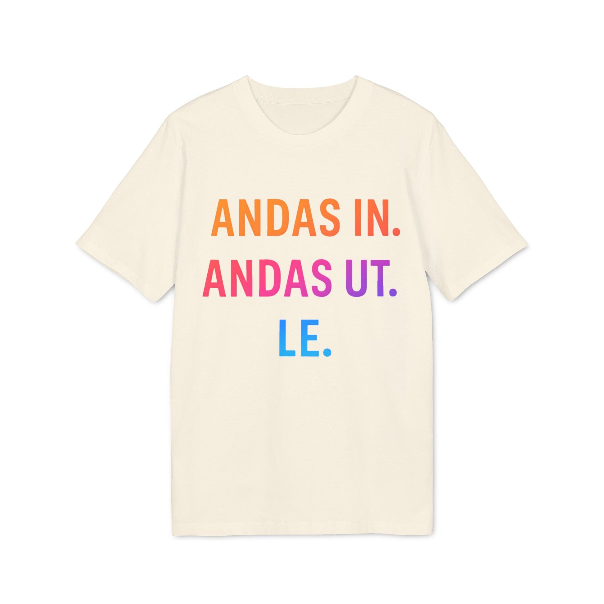 Andas Andas Ut Le Budskap 100% Organic Cotton T-Shirt, camiseta color crema con texto "ANDAS IN. ANDAS UT. LE." en colores