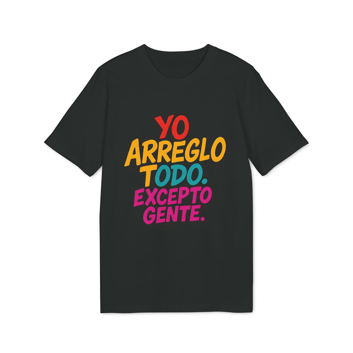 Alt-Tag: Arreglo Todo Excepto Gente nachhaltiges Unisex Tee nachhaltiges schwarzes Unisex-T-Shirt mit dem Text „Yo arreglo todo. Excepto gente.”