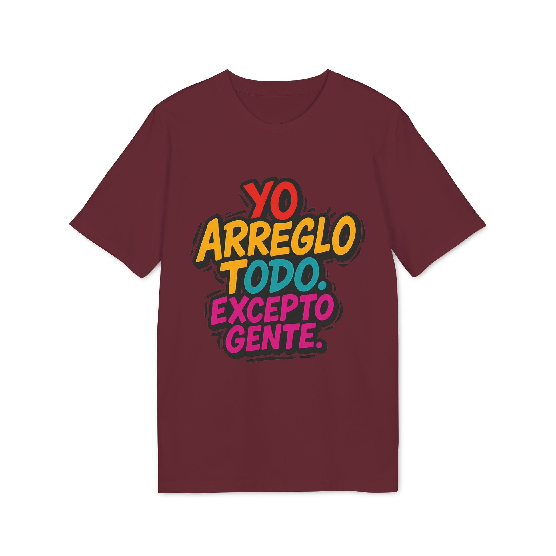 Arreglo Todo Excepto Gente Nachhaltiges Unisex T-Shirt, nachhaltiges Unisex-T-Shirt in Burgunderrot mit dem Text „Yo arreglo todo excepto gente“
