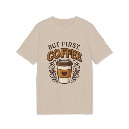 Alt Tag: But First Coffee 100% Organic Cotton T-Shirt beige tee with coffee cup graphic and “BUT FIRST COFFEE” text