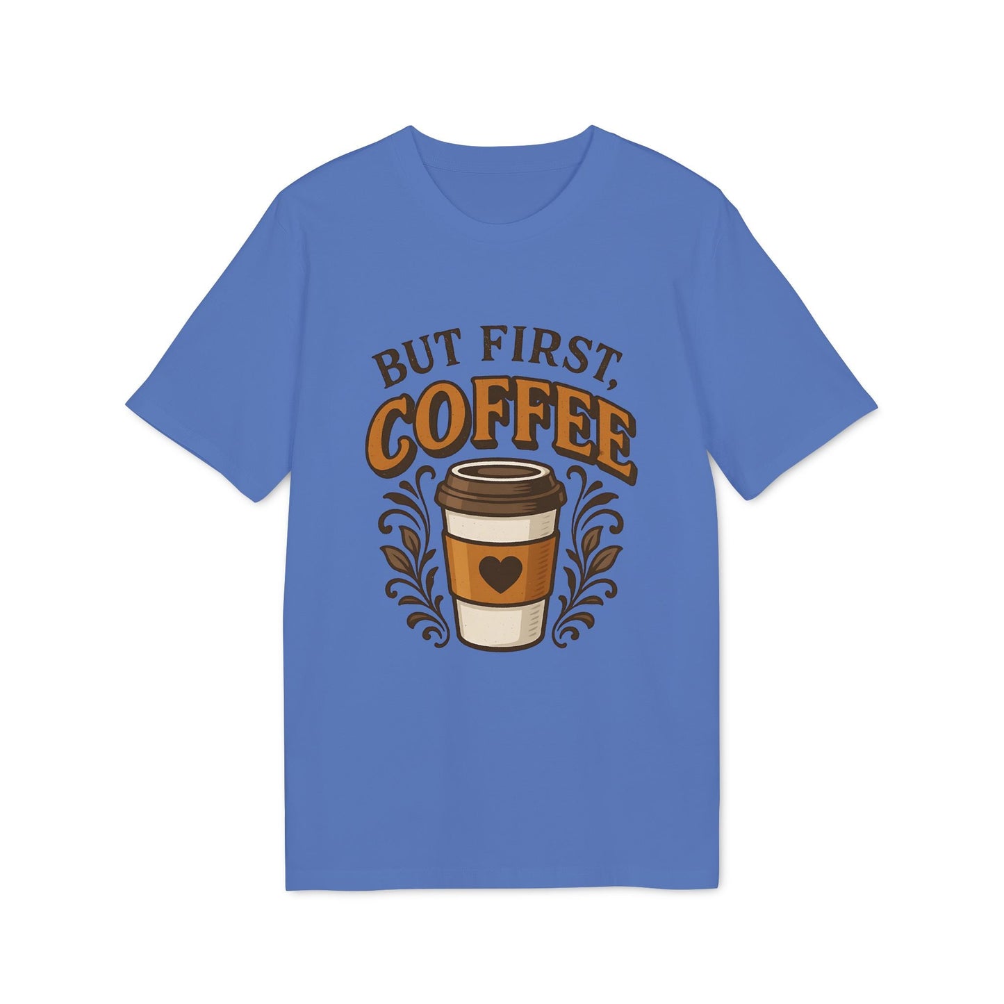 But First Coffee 100% Organic Cotton T-Shirt blue graphic tee with "But First Coffee" text and takeaway coffee cup illustration