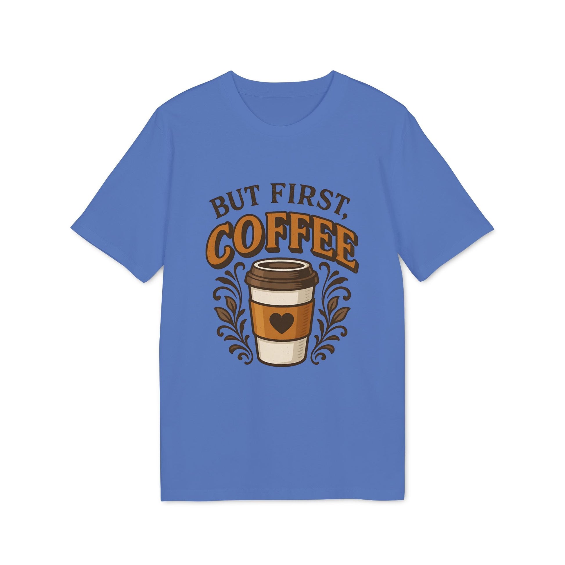 But First Coffee 100% Organic Cotton T-Shirt blue graphic tee with "But First Coffee" text and takeaway coffee cup illustration