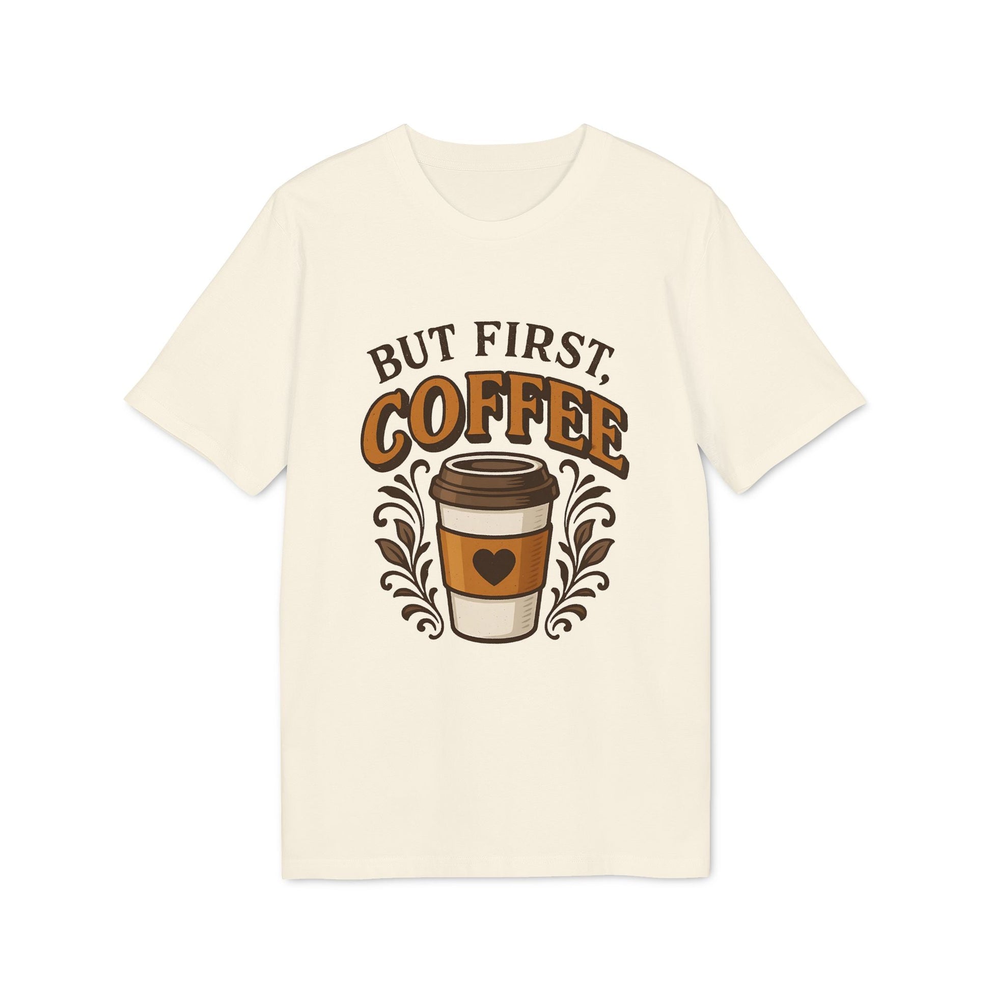 Alt Tag: But First Coffee 100% Organic Cotton T-Shirt crema con gráfico “But First Coffee” y vaso de café para llevar en el centro