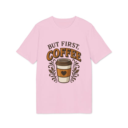 But First Coffee 100% Organic Cotton T-Shirt en rosa con gráfico de vaso de café y texto “BUT FIRST COFFEE”