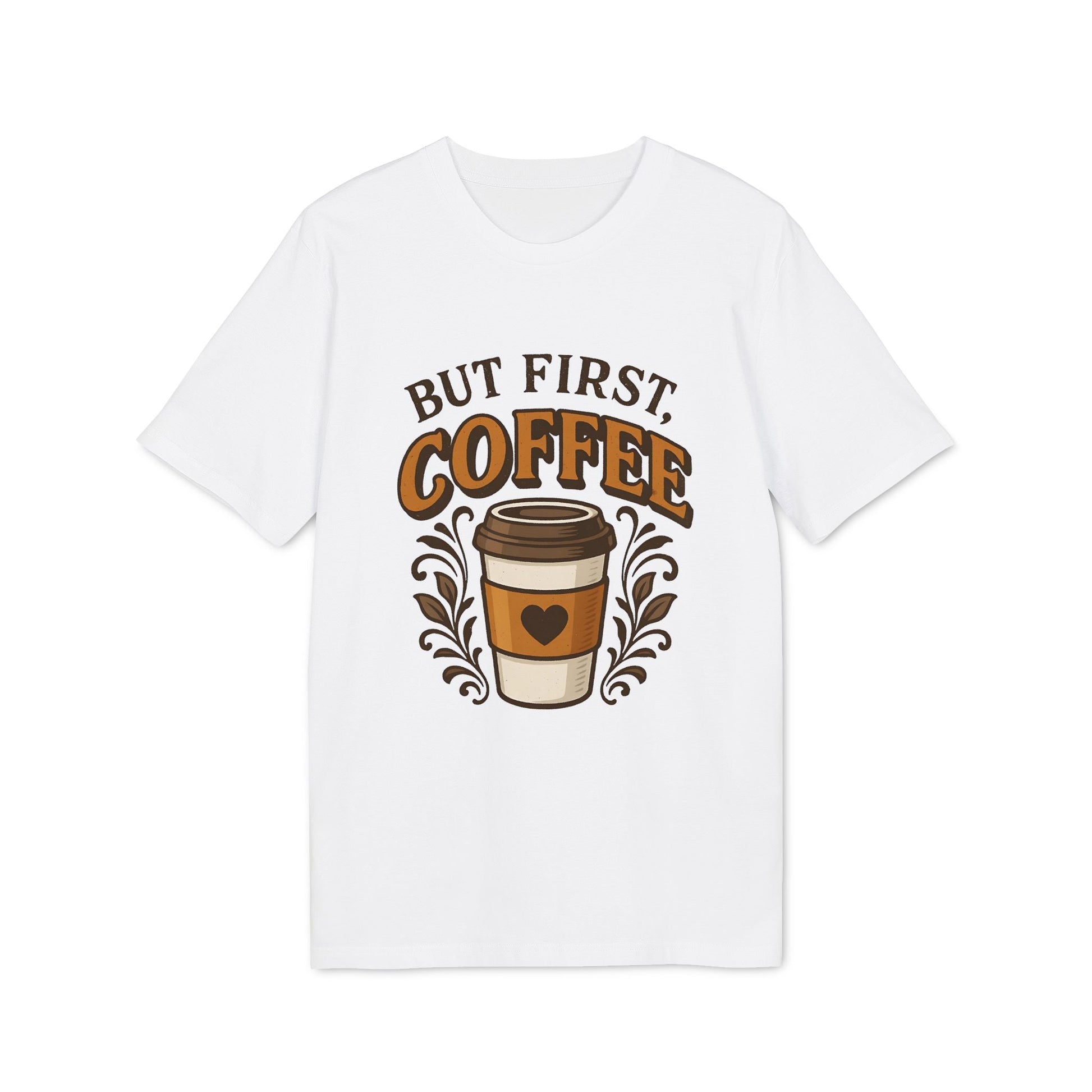 Alt Tag: But First Coffee 100% Organic Cotton T-Shirt white tee with coffee cup graphic and “But First Coffee” text