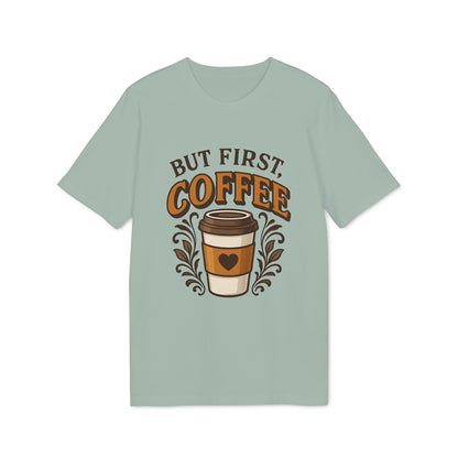 But First Coffee 100% Organic Cotton T-Shirt in sage green with "But First Coffee" text and takeout cup graphic