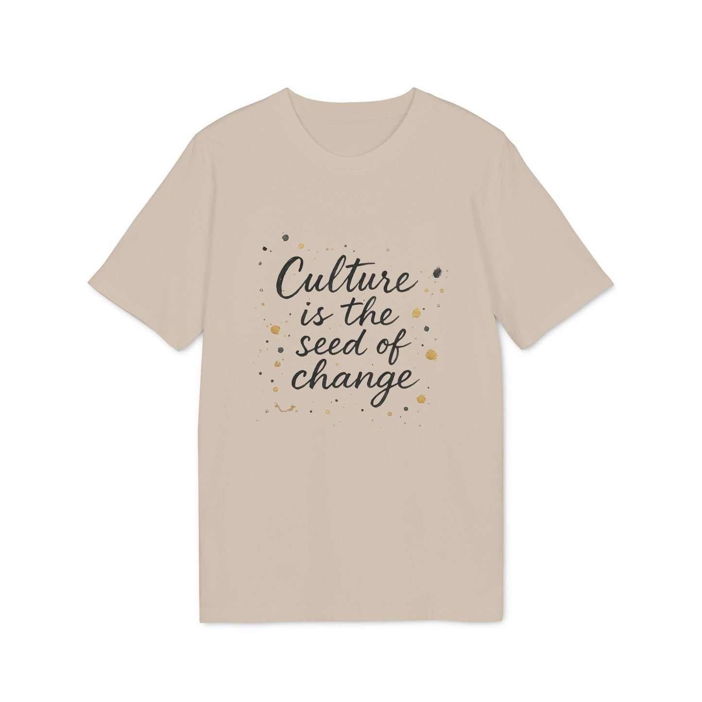 Alt Tag: Culture Is The Seed Of Change Sustainable Unisex Tee beige t-shirt with “Culture is the seed of change” script graphic