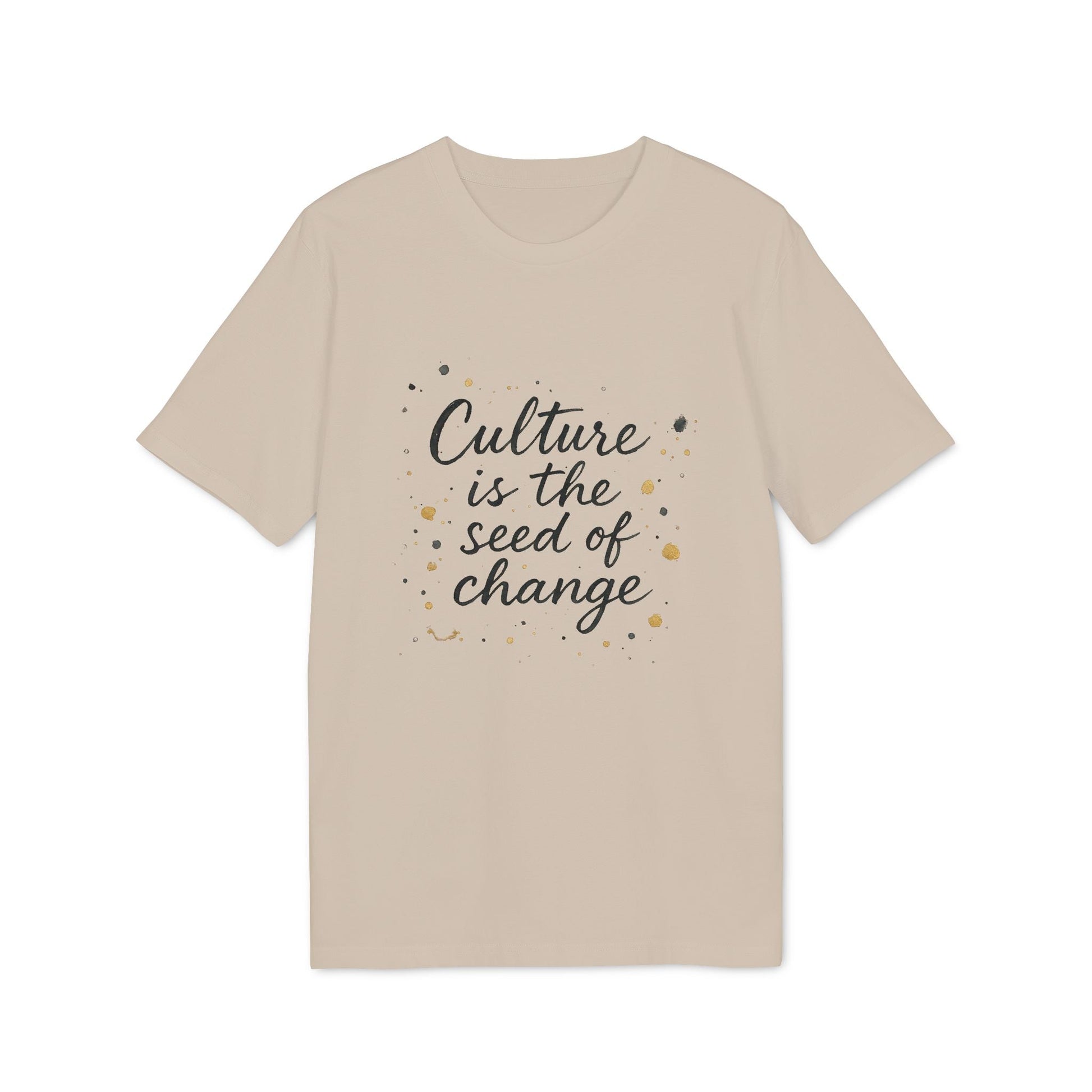Alt Tag: Culture Is The Seed Of Change Sustainable Unisex Tee beige t-shirt with “Culture is the seed of change” script graphic