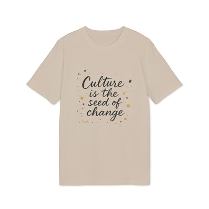 Alt Tag: Culture Is The Seed Of Change Sustainable Unisex Tee beige t-shirt with “Culture is the seed of change” script graphic