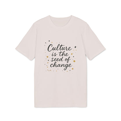 Culture Is The Seed Of Change Sustainable Unisex Tee, camiseta unisex sostenible color crema con estampado "Culture is the seed of change"