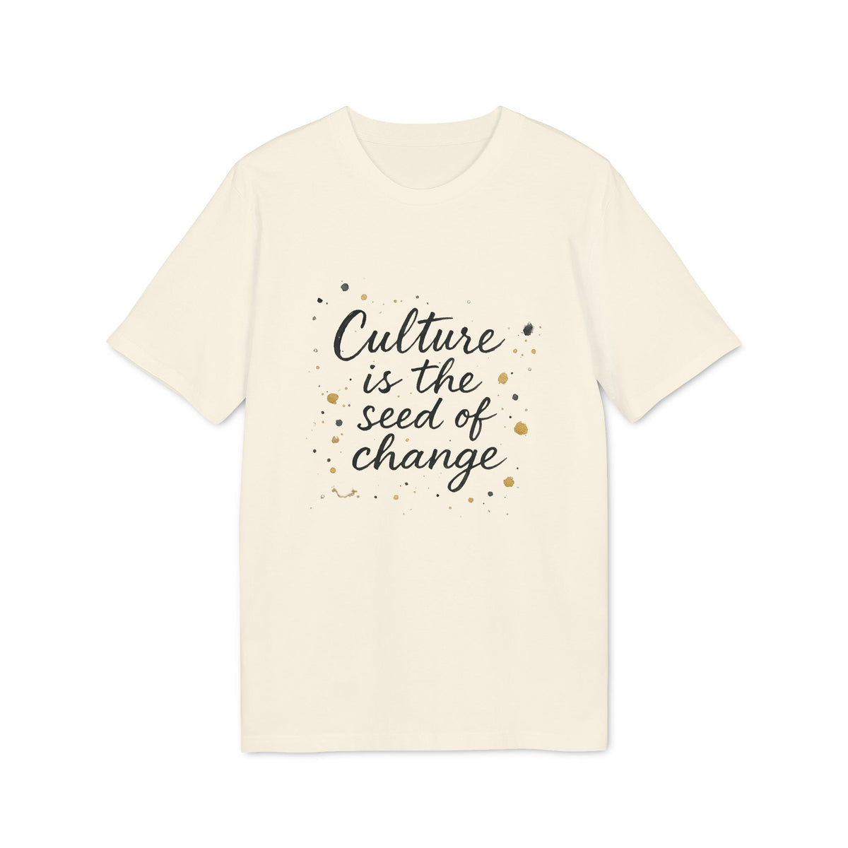 Alt Tag: Culture Is The Seed Of Change Sustainable Unisex Tee cream t-shirt with “Culture is the seed of change” script graphic