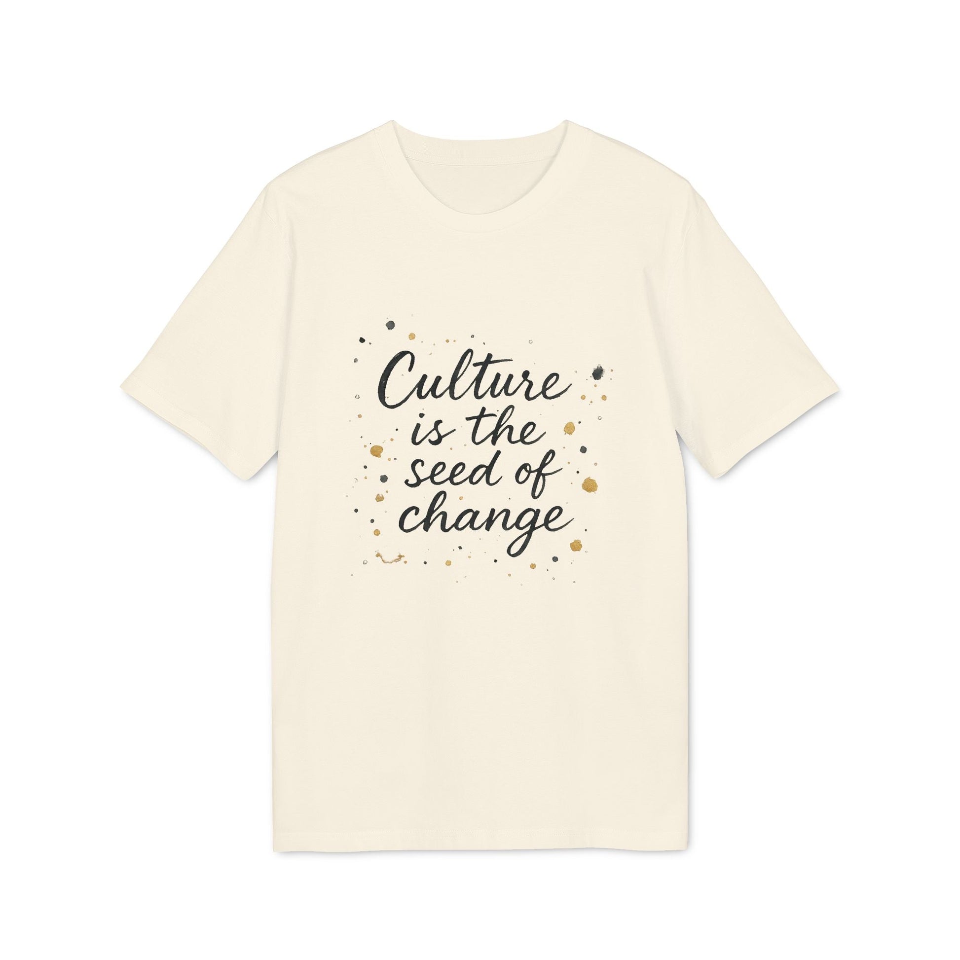 Alt Tag: Culture Is The Seed Of Change Sustainable Unisex Tee cream t-shirt with “Culture is the seed of change” script graphic