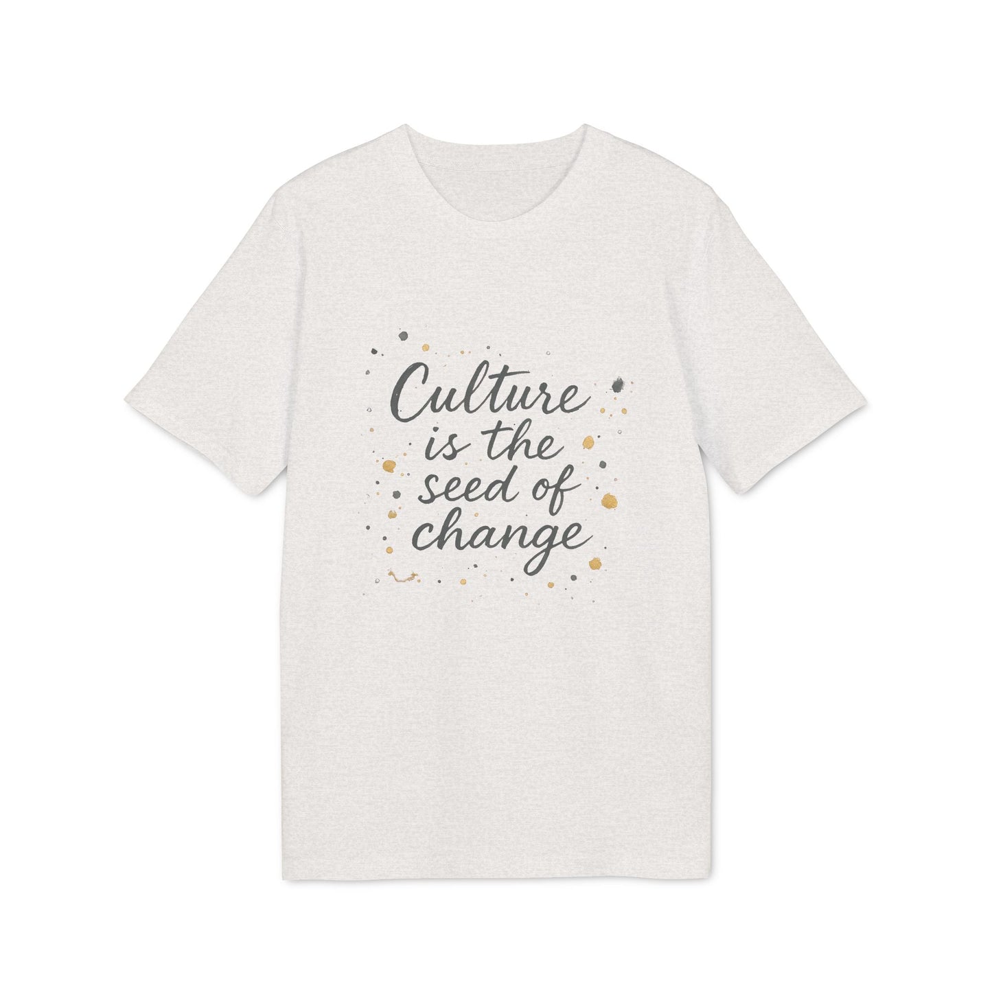 Alt Tag: Culture Is The Seed Of Change Sustainable Unisex Tee in white with “Culture is the seed of change” script graphic