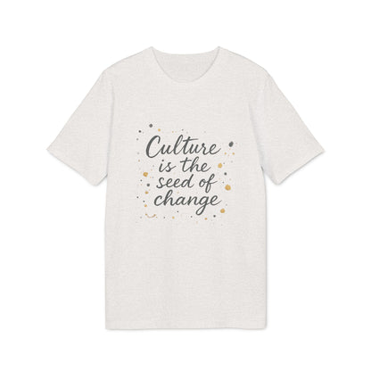 Alt Tag: Culture Is The Seed Of Change Sustainable Unisex Tee in white with “Culture is the seed of change” script graphic