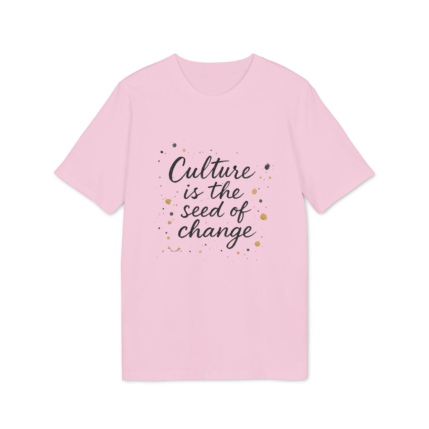 Alt Tag: Culture Is The Seed Of Change Sustainable Unisex Tee pink t-shirt with “Culture is the seed of change” graphic text