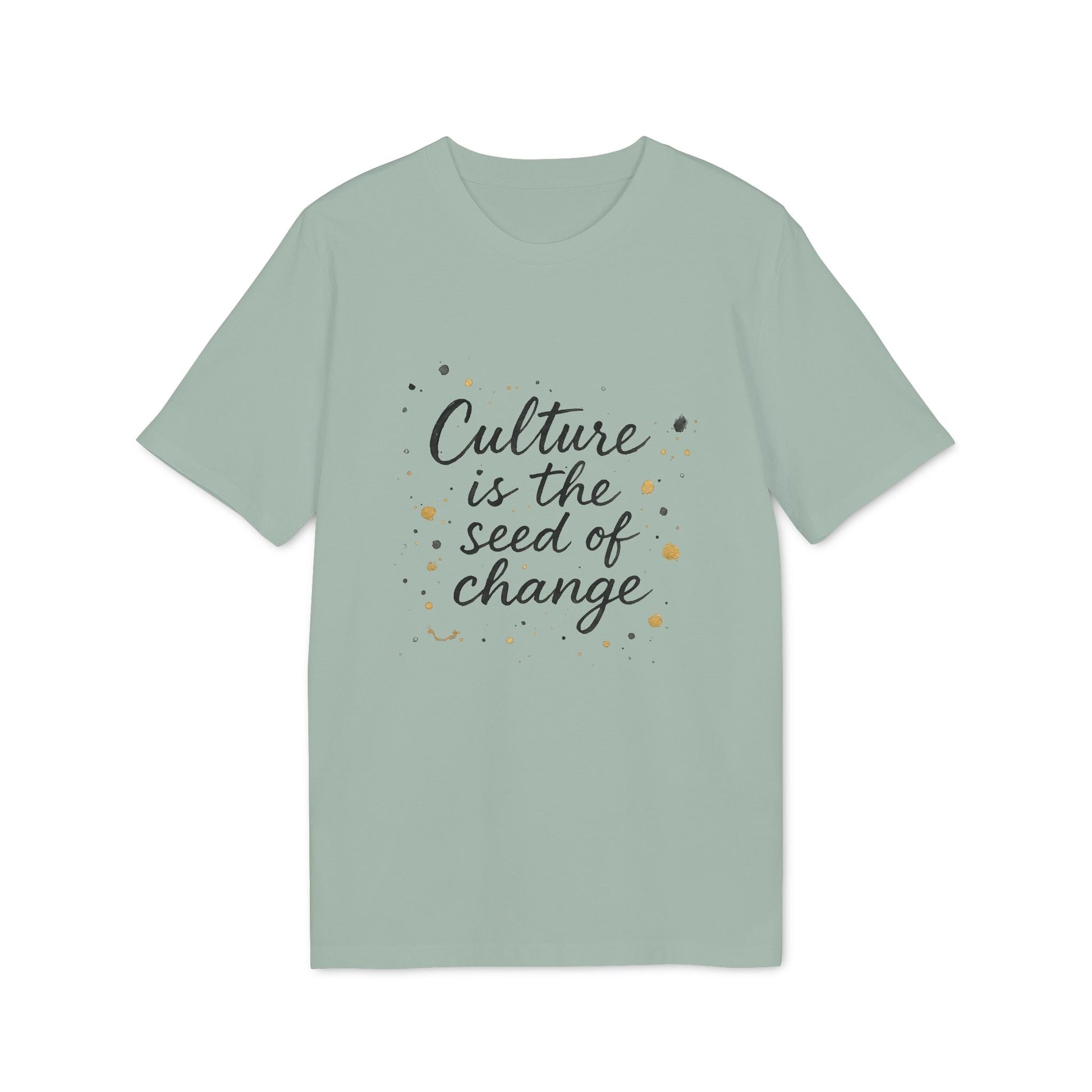 Alt Tag: Culture Is The Seed Of Change Sustainable Unisex Tee in sage green with “Culture is the seed of change” script graphic