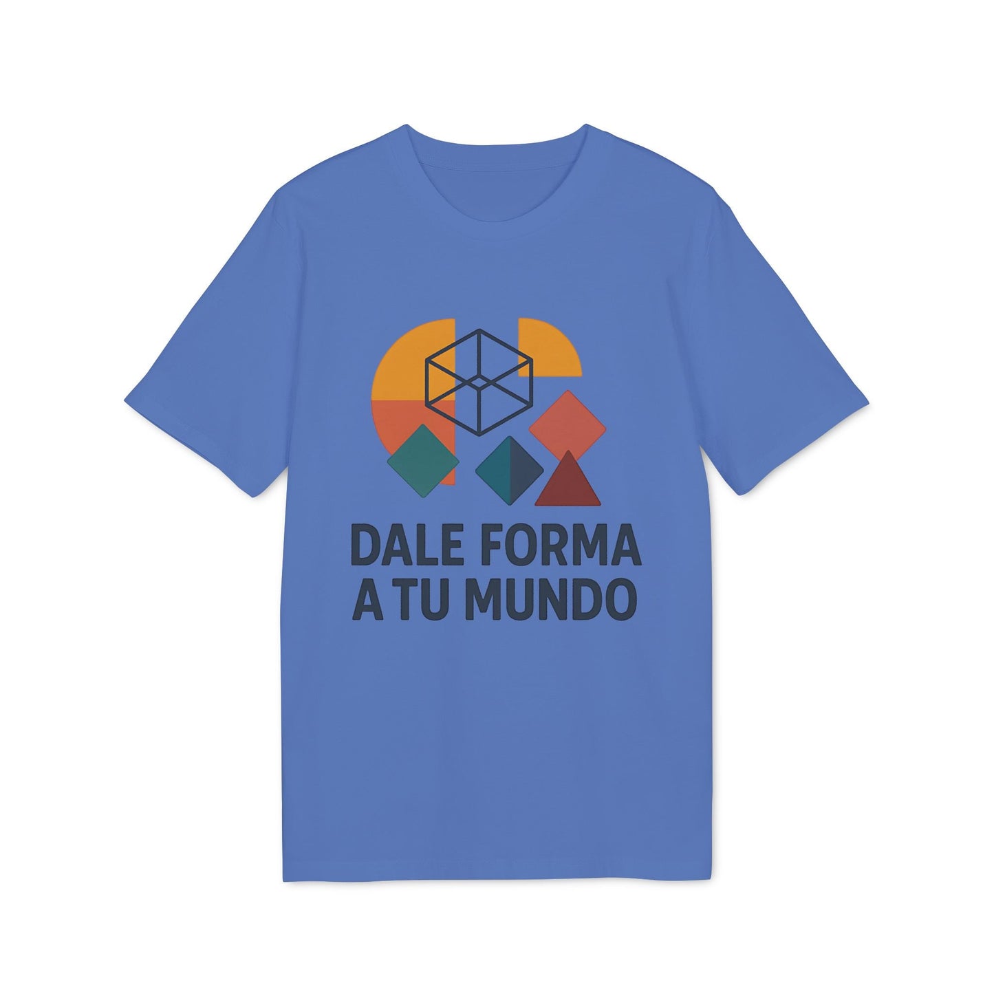 Alt Tag: Dale Forma A Tu Mundo Premium Unisex T-Shirt camiseta unisex azul con gráfico geométrico y texto “DALE FORMA A TU MUNDO”