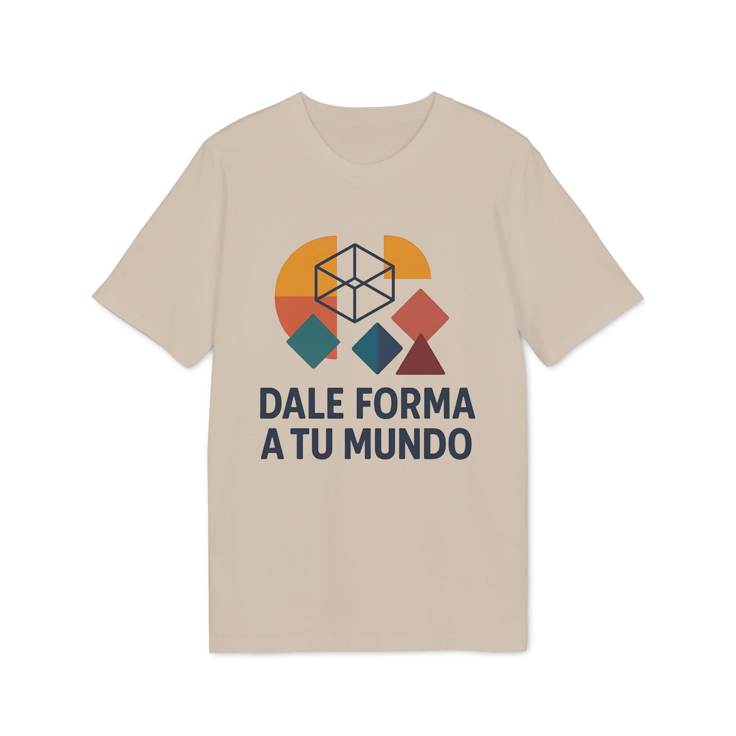 Dale Forma A Tu Mundo Premium Unisex T-Shirt beige con gráfico geométrico multicolor y texto "DALE FORMA A TU MUNDO"