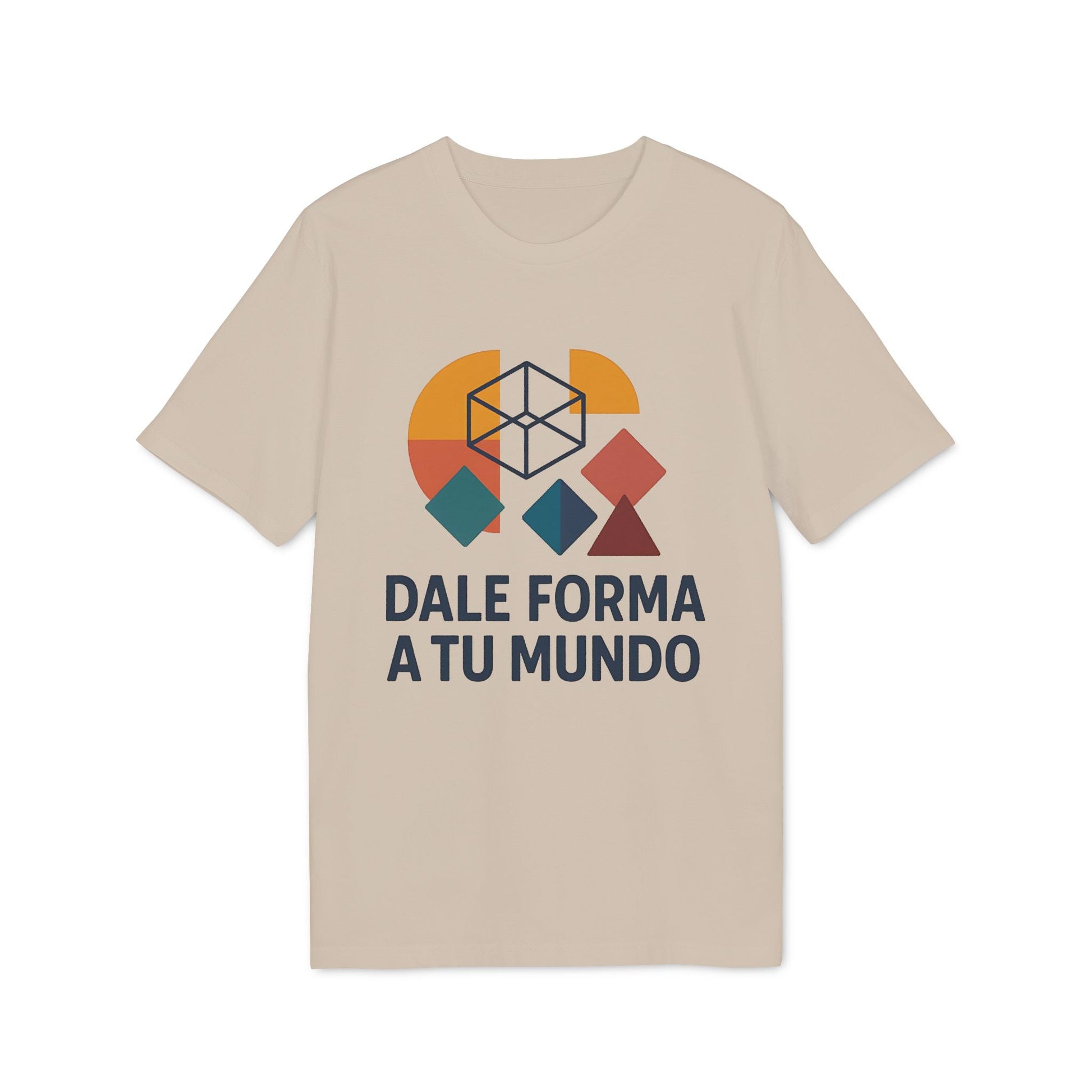 Dale Forma A Tu Mundo Premium Unisex T-Shirt beige con gráfico geométrico multicolor y texto "DALE FORMA A TU MUNDO"