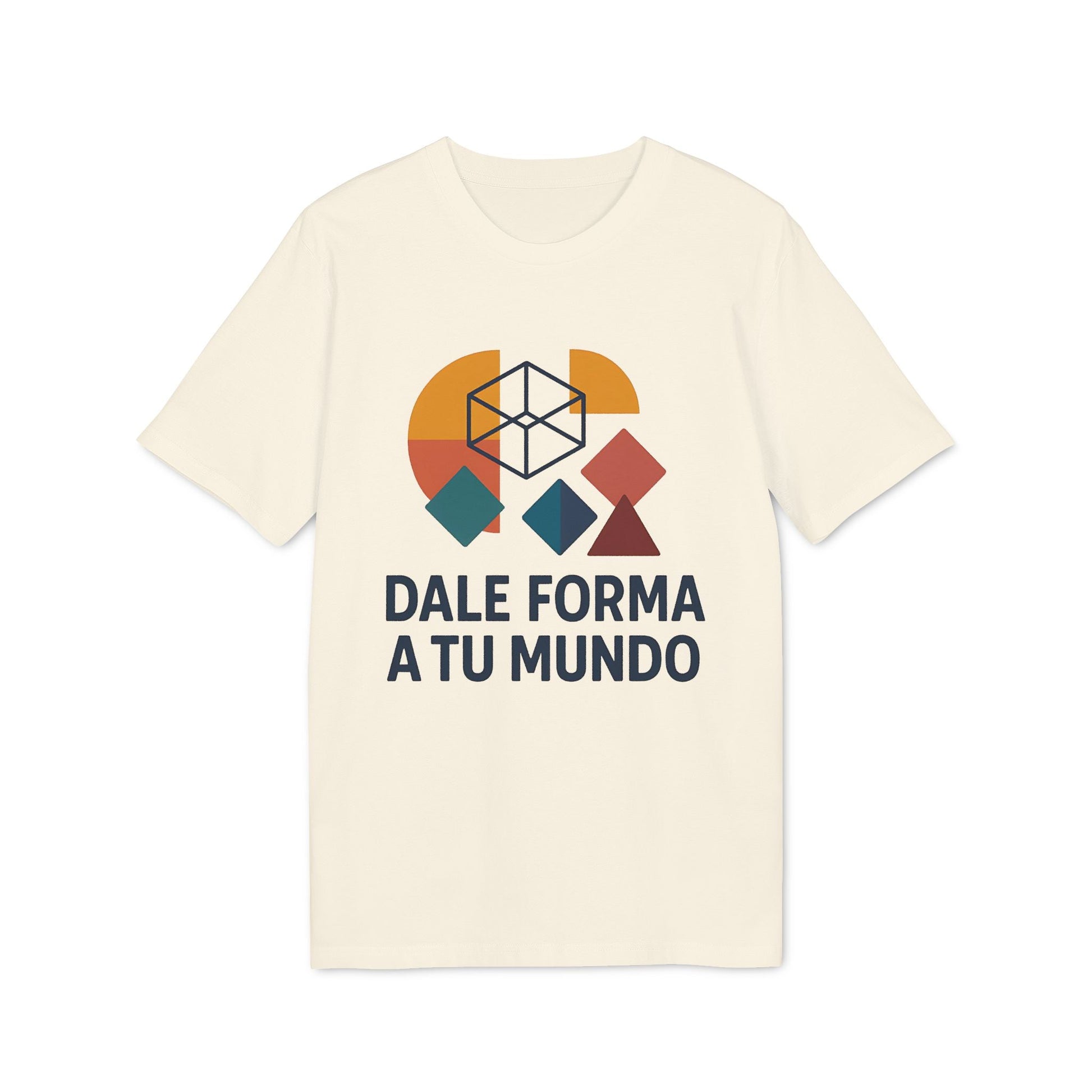 Alt Tag: Dale Forma A Tu Mundo Premium Unisex T-Shirt color crema con gráfico geométrico y texto “DALE FORMA A TU MUNDO”
