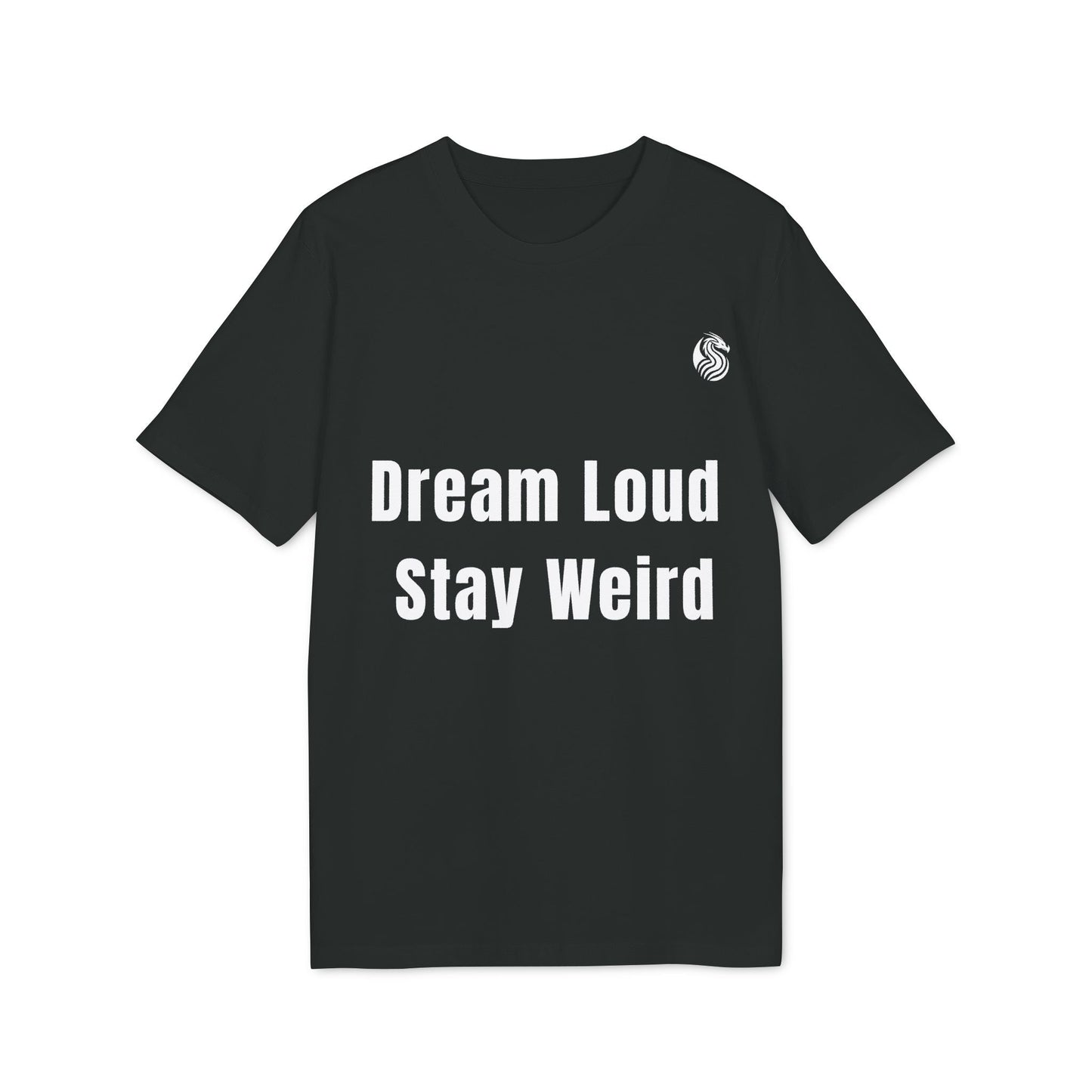 Alt Tag: Dream Loud. Stay Weird % Drix Sustainable Unisex Tee negra con texto “Dream Loud Stay Weird” estampado al frente