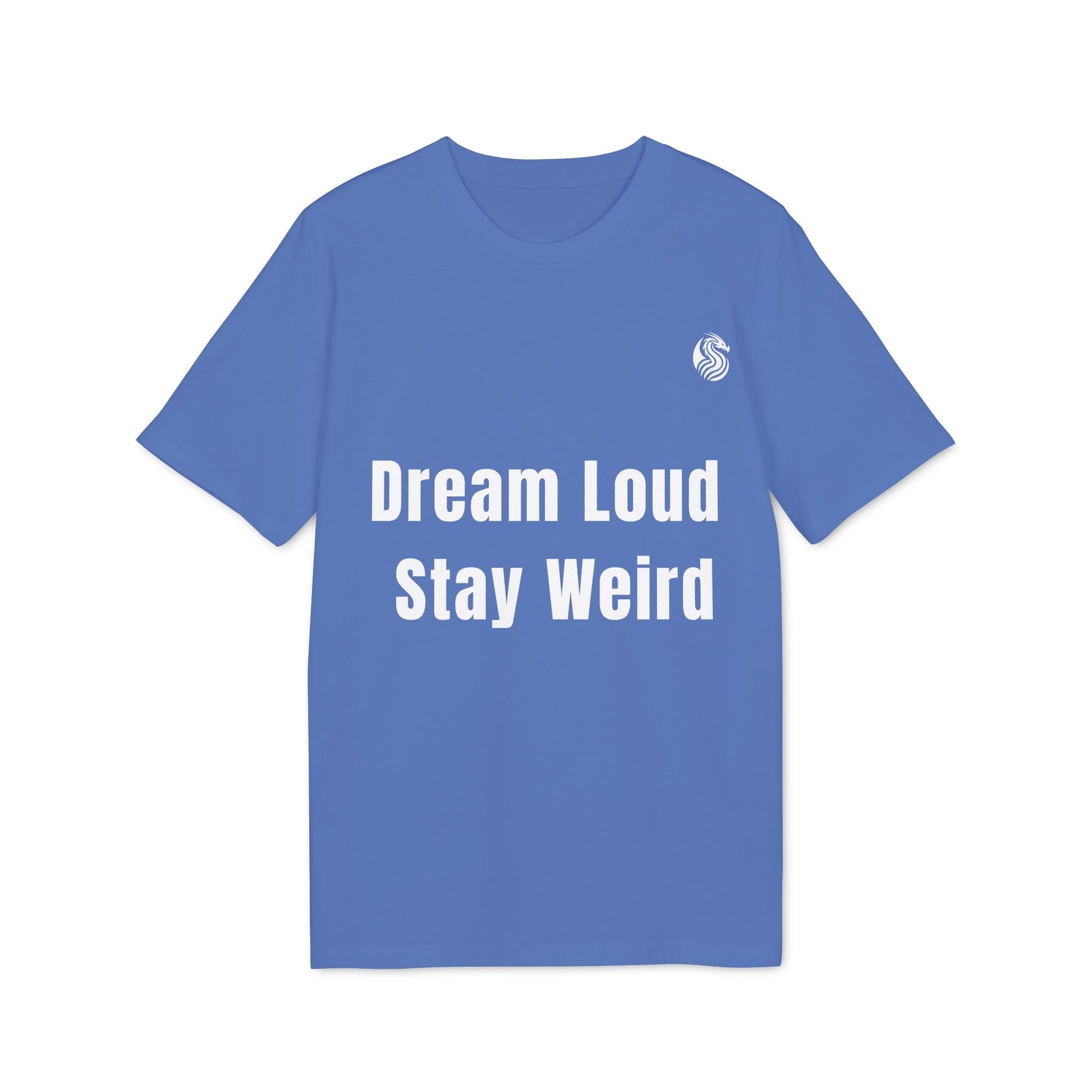 Alt Tag: Dream Loud. Stay Weird % Drix Sustainable Unisex Tee en color azul con texto "Dream Loud Stay Weird" al frente