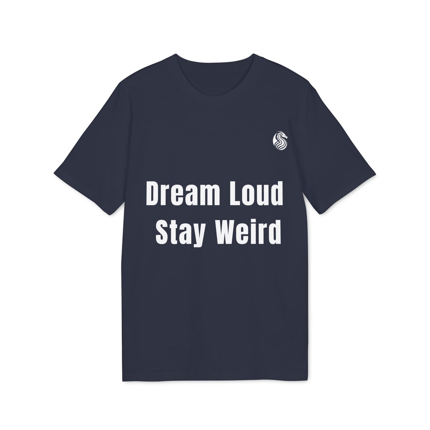 Alt Tag: Dream Loud. Stay Weird % Drix Sustainable Unisex Tee navy graphic t-shirt with “Dream Loud Stay Weird” text