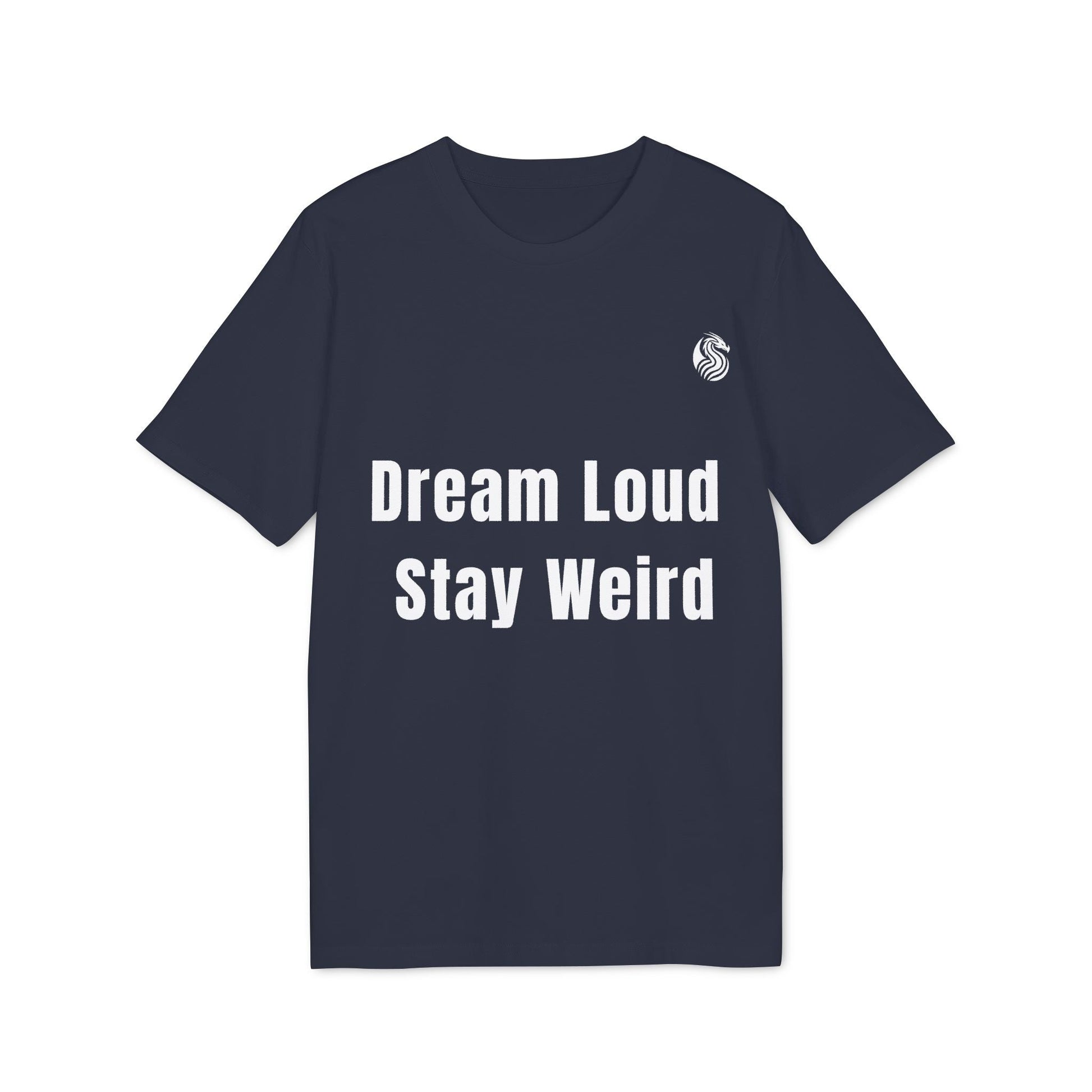 Alt Tag: Dream Loud. Stay Weird % Drix Sustainable Unisex Tee navy graphic t-shirt with “Dream Loud Stay Weird” text