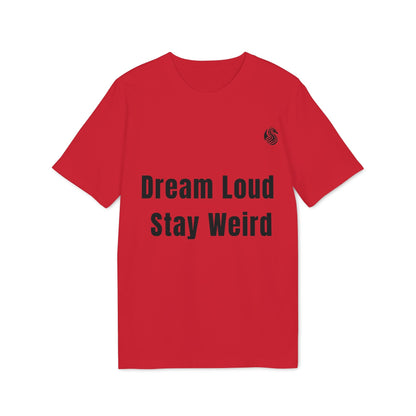 Dream Loud. Stay Weird % Drix Sustainable Unisex Tee camiseta unisex roja con texto “Dream Loud Stay Weird” en negro