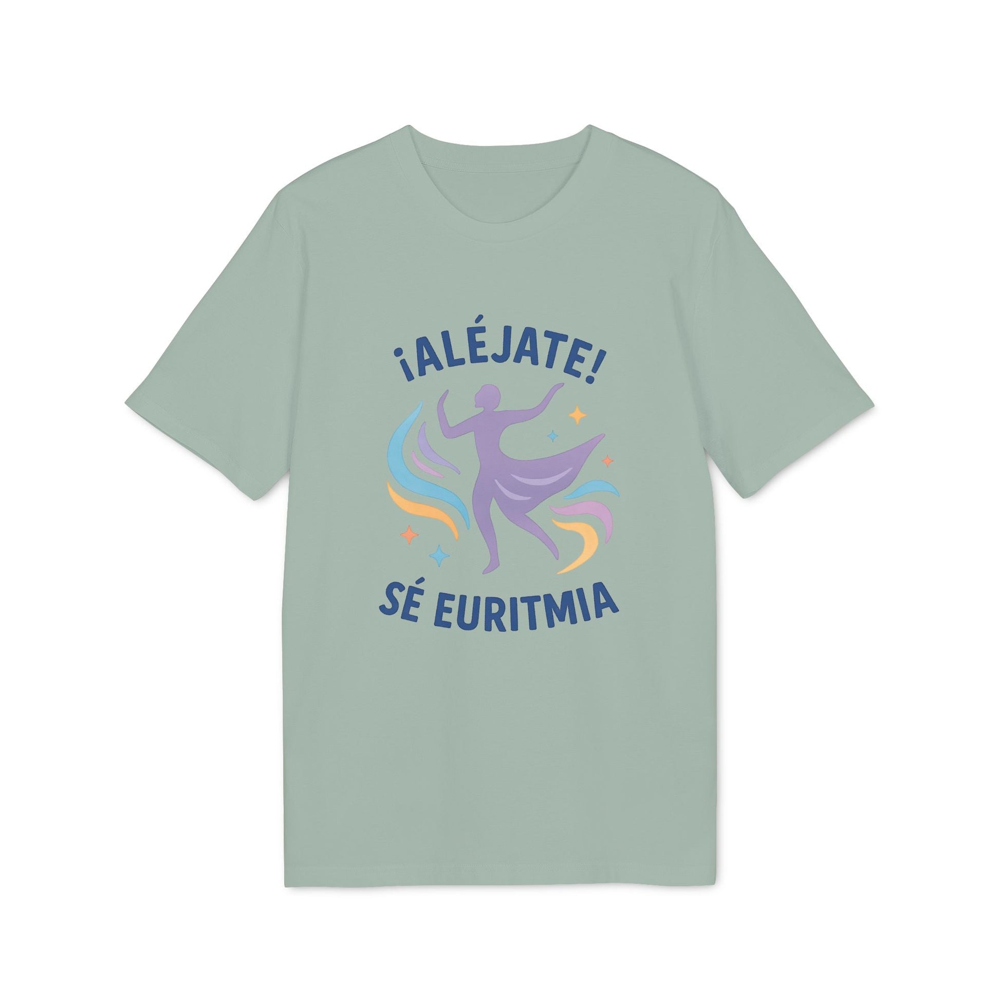 Euritmia Waldorf 100% Organic Cotton T-Shirt verde salvia con diseño “¡ALÉJATE! SÉ EURITMIA” y figura danzante