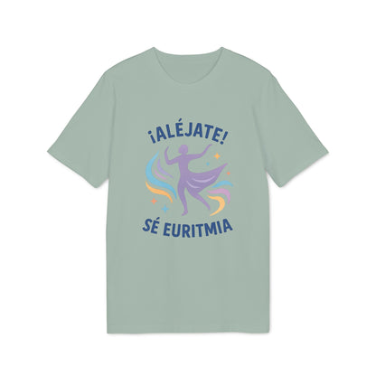Euritmia Waldorf 100% Organic Cotton T-Shirt verde salvia con diseño “¡ALÉJATE! SÉ EURITMIA” y figura danzante