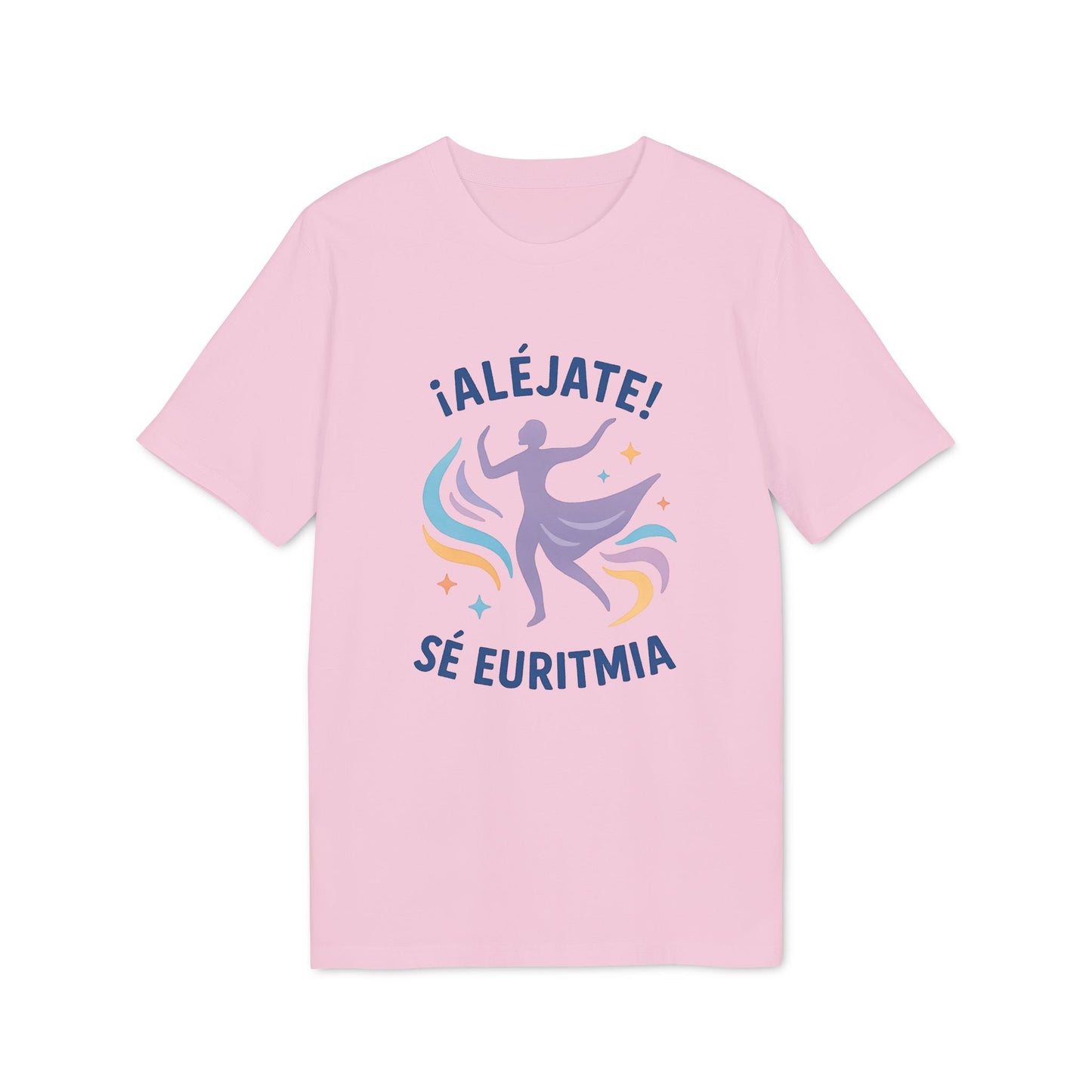 Alt Tag: Euritmia Waldorf 100% Organic Cotton T-Shirt rosa con gráfico de figura danzante y texto "¡ALÉJATE! SÉ EURITMIA"