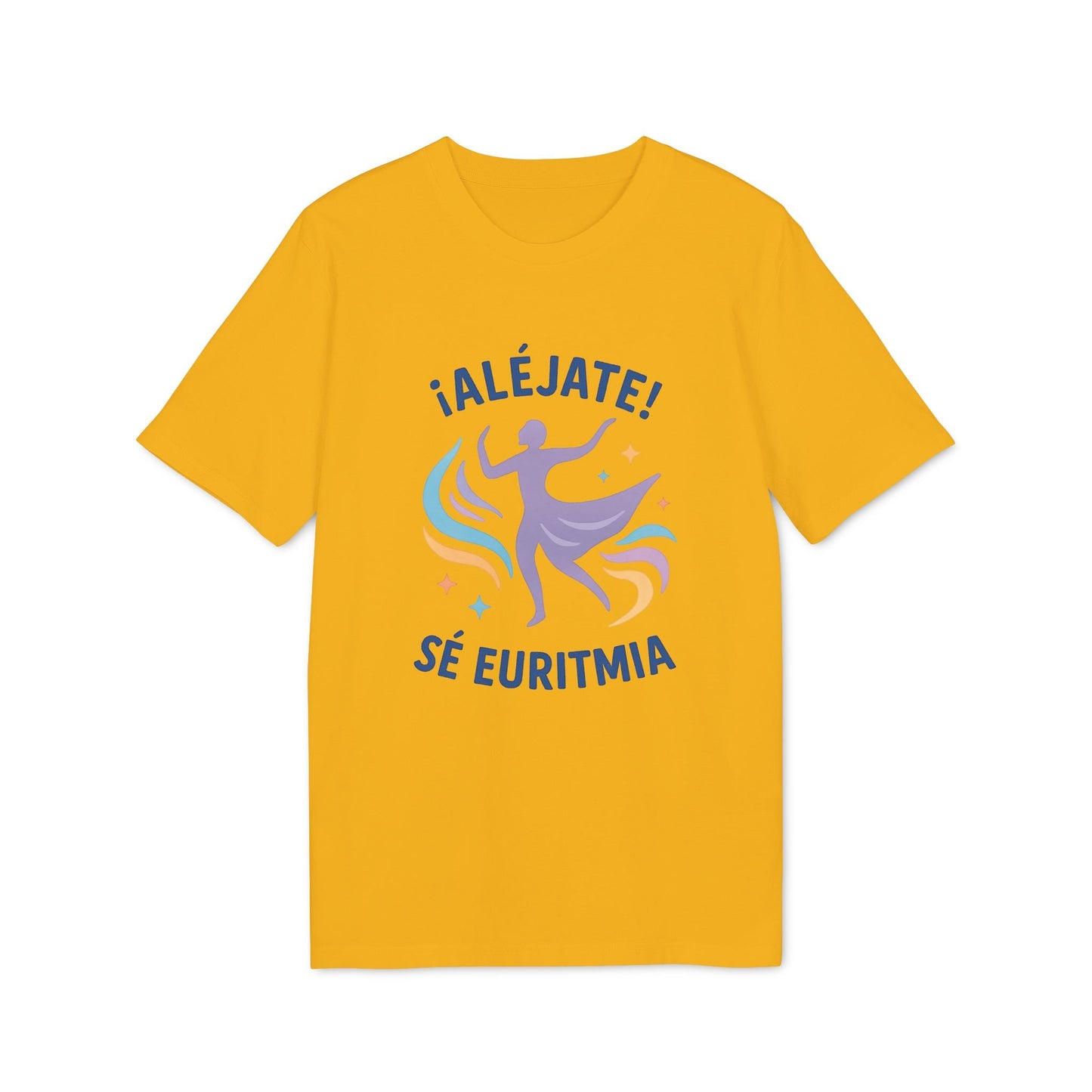Euritmia Waldorf 100% Organic Cotton T-Shirt amarilla con ilustración de bailarina y texto “¡ALÉJATE! SÉ EURITMIA”