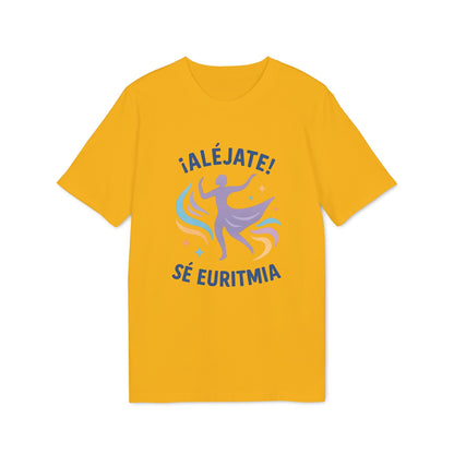 Euritmia Waldorf 100% Organic Cotton T-Shirt amarilla con ilustración de bailarina y texto “¡ALÉJATE! SÉ EURITMIA”