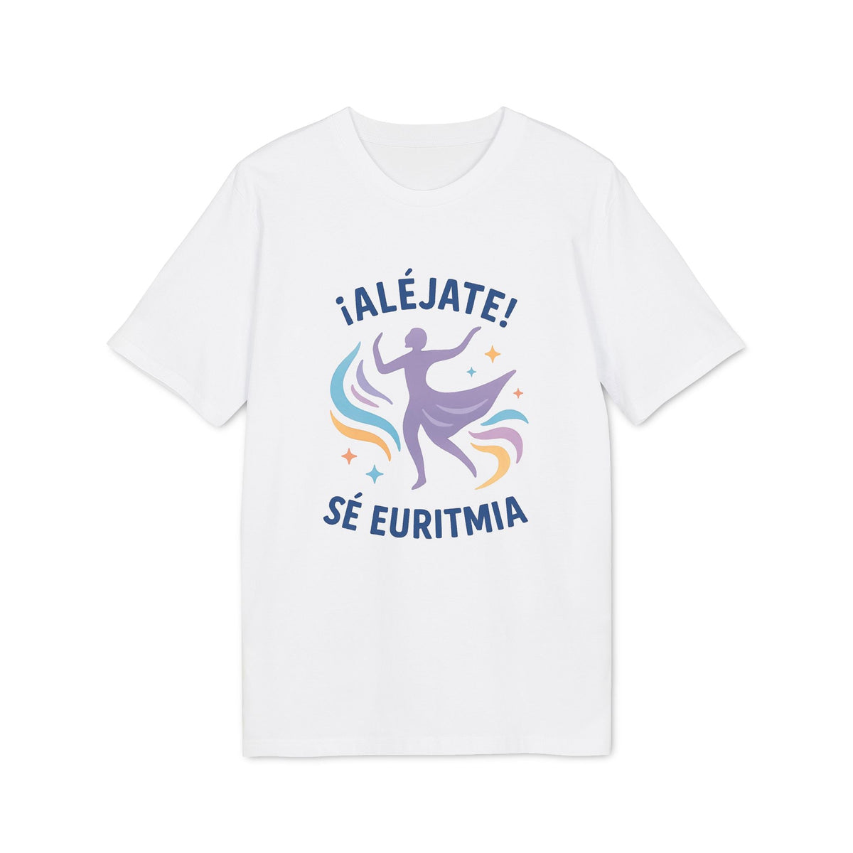 Alt Tag: Euritmia Waldorf 100% Organic Cotton T-Shirt blanca con estampado “¡ALÉJATE! SÉ EURITMIA” y silueta danzante