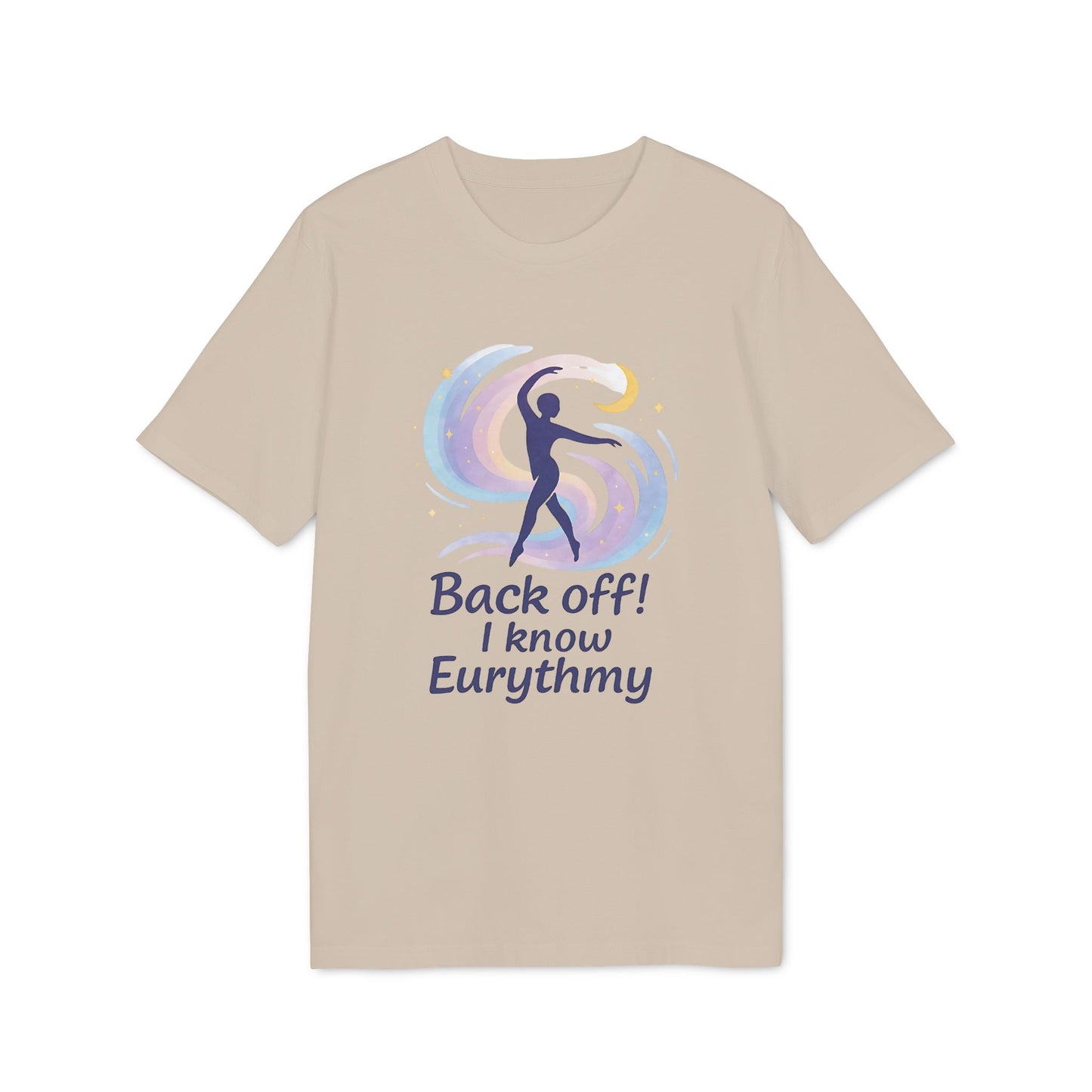 Alt Tag: Eurythmy Waldorf 100% Organic Cotton T-Shirt beige with dancer graphic and text “Back off! I know Eurythmy”