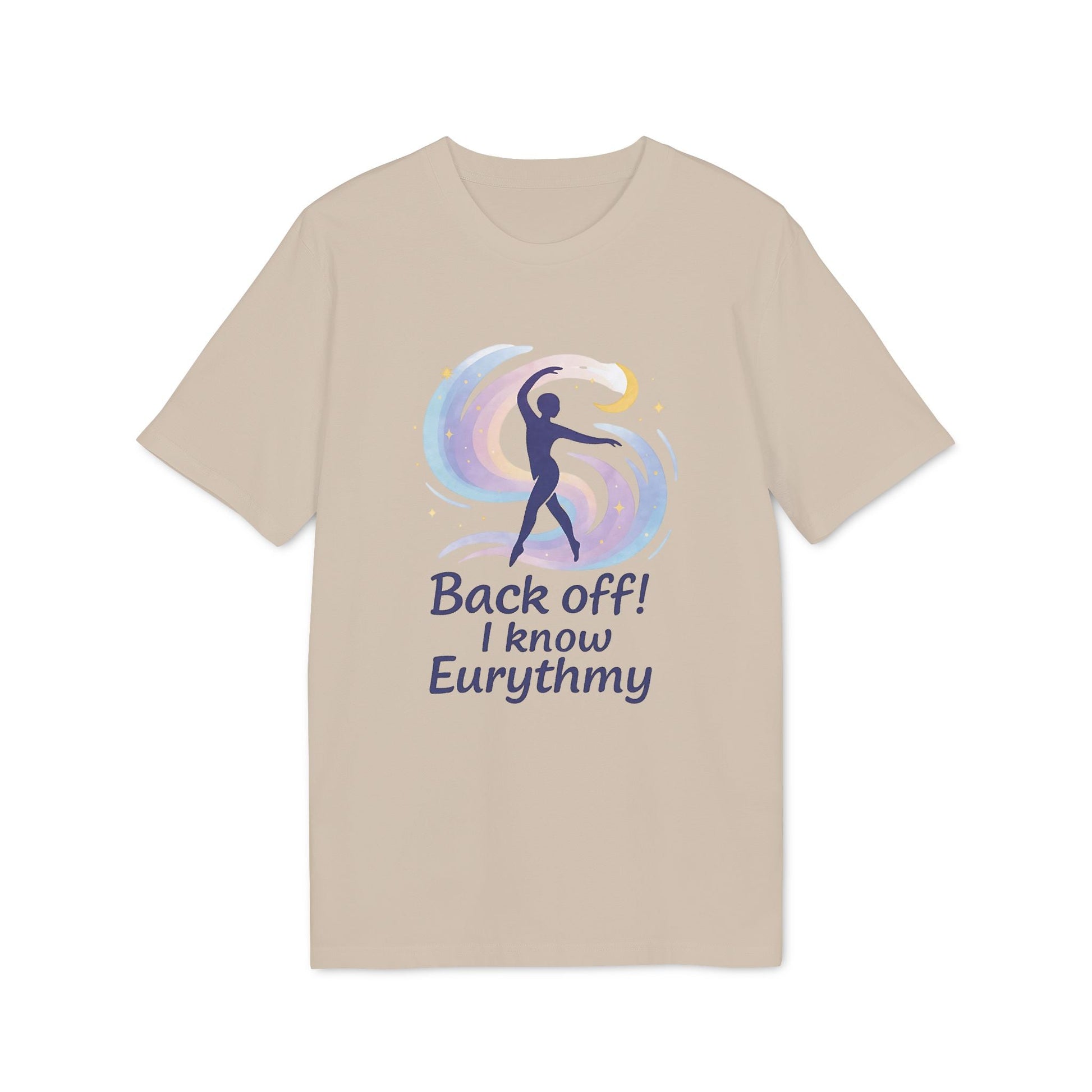 Alt Tag: Eurythmy Waldorf 100% Organic Cotton T-Shirt beige with dancer graphic and text “Back off! I know Eurythmy”