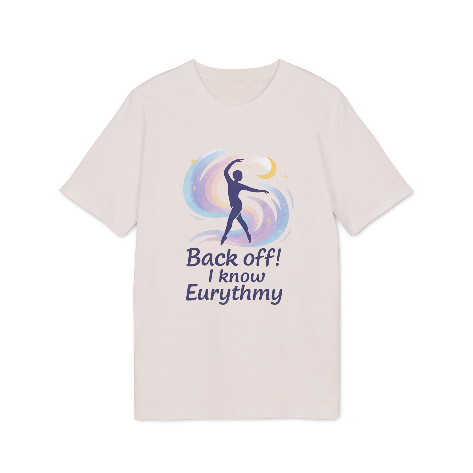 Eurythmy Waldorf 100% Organic Cotton T-Shirt con ilustración de eurythmy y texto “Back off! I know Eurythmy” en camiseta clara
