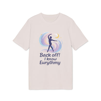 Eurythmy Waldorf 100% Organic Cotton T-Shirt con ilustración de eurythmy y texto “Back off! I know Eurythmy” en camiseta clara