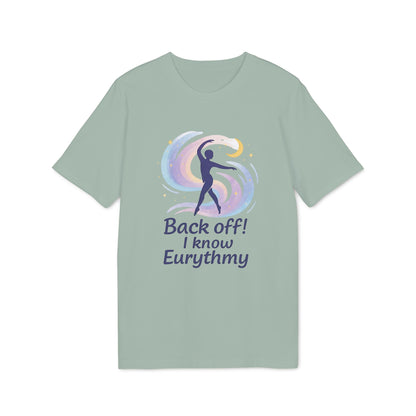 Eurythmy Waldorf 100% Organic Cotton T-Shirt con ilustración de eurythmy y texto “Back off! I know Eurythmy” en camiseta verde salvia