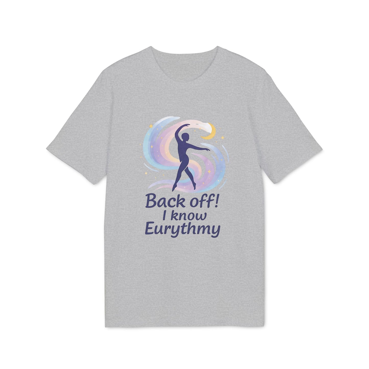 Eurythmy Waldorf 100% Organic Cotton T-Shirt gray tee with eurythmy dancer graphic and “Back off! I know Eurythmy” text