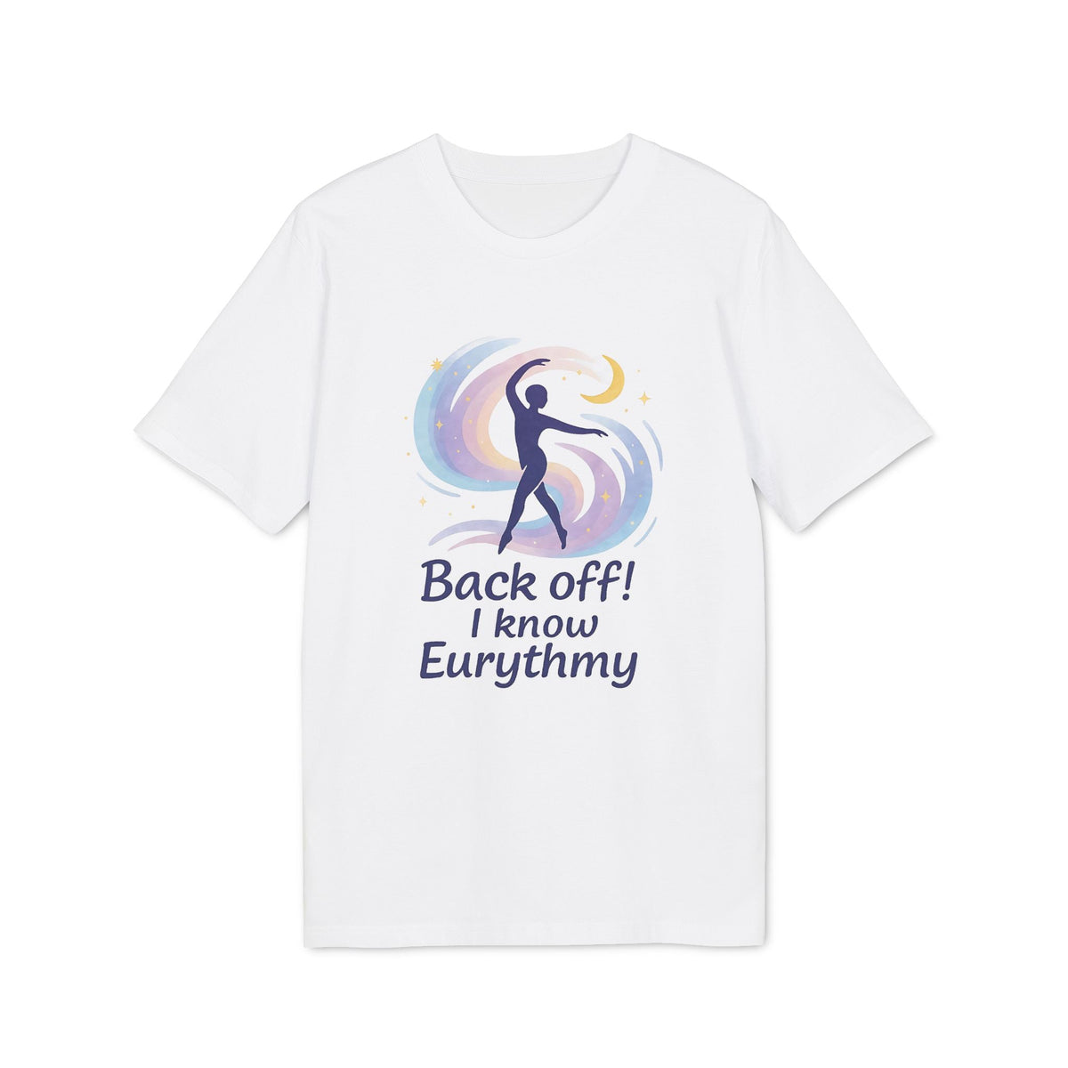 Eurythmy Waldorf 100% Organic Cotton T-Shirt blanca con gráfico de eurythmy y texto “Back off! I know Eurythmy”