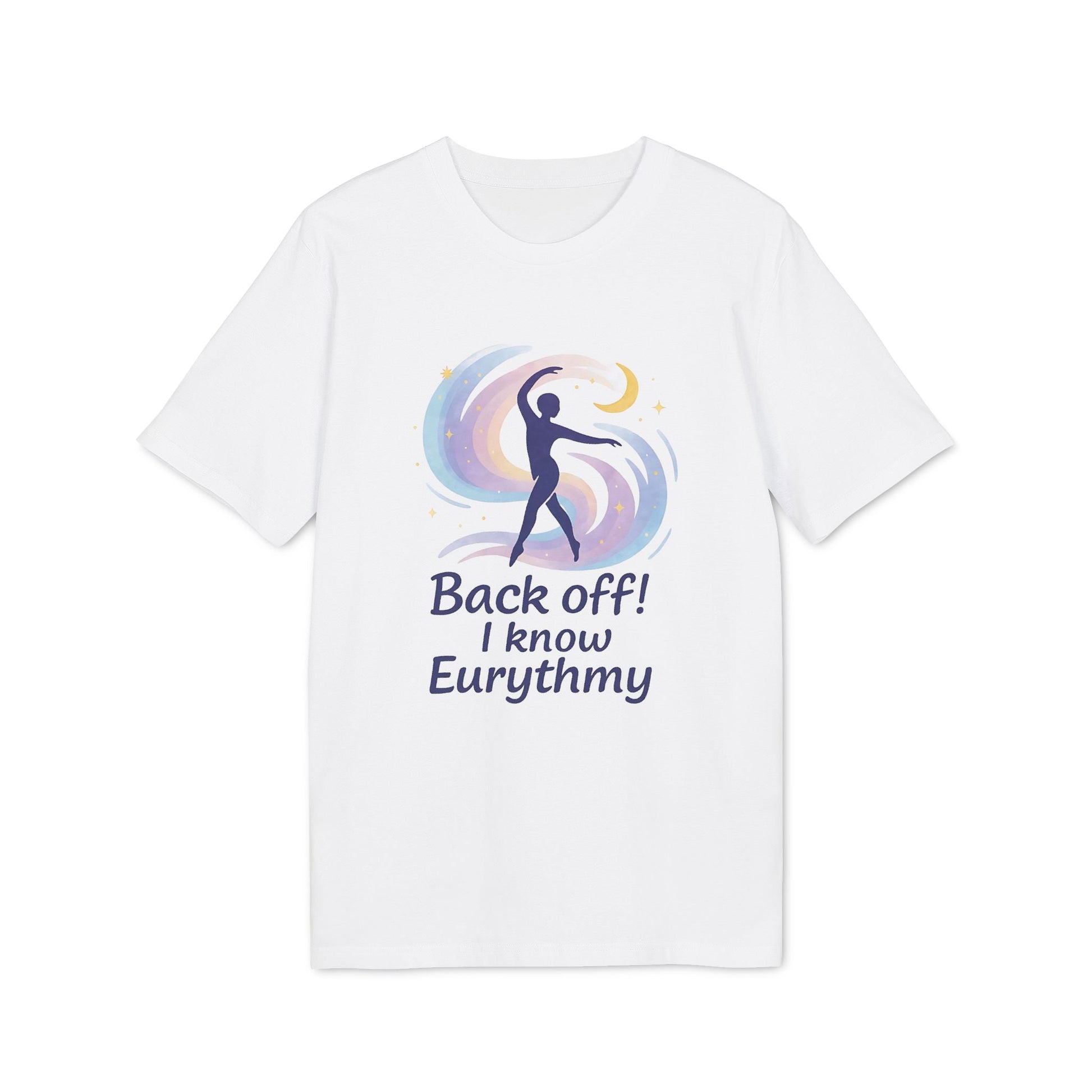 Eurythmy Waldorf 100% Organic Cotton T-Shirt blanca con gráfico de eurythmy y texto “Back off! I know Eurythmy”